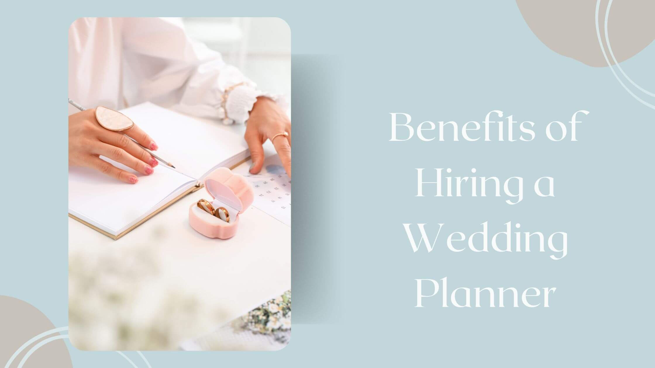 Benefits of Hiring a Wedding Planner