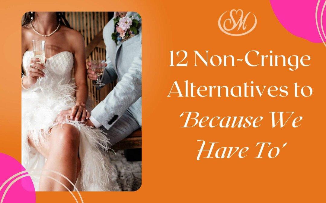 12 Non-Cringe Alternatives to ‘Because We Have To’